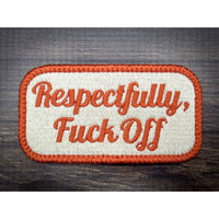 Patch - Respectfully, Fuck Off