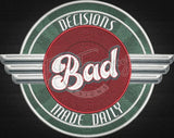 Bad Decisions 7.68 X 9.65 (195.1mm X 245.1mm)