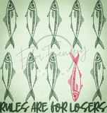 Rules Are For Losers 6.10 X 5.80 (155mm X 147.3mm)