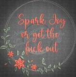 Spark Joy Or Gtfo 7.77 X 7.68 (197.3Mm 195.1Mm)