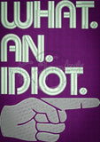 What An Idiot 8.69 X 6.12 (220.7mm X 155.5mm)