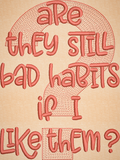 Bad Habits