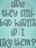 Bad Habits