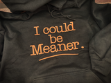 I Could Be Meaner
