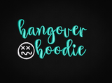 Hangover Hoodie