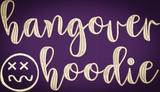 Hangover Hoodie
