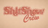 Shit Show Crew