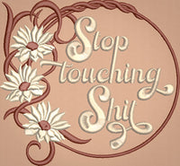 Stop Touching Shit!