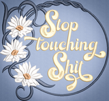 Stop Touching Shit!