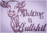 Adulting is Bullshit 4.92 X 6.91 (125mm X 175.5mm)