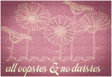 All Oopsies No Daisies 6.09 X 8.92 (154.7mm X 226.6mm)