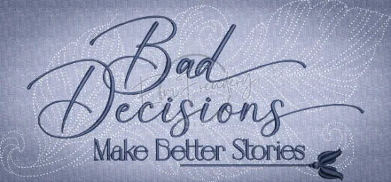 Bad Decisions Make Better Stories 5.34 X 11.42 (135.6mm X 290.1mm)
