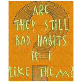 Bad Habits 6.11 X 4.92