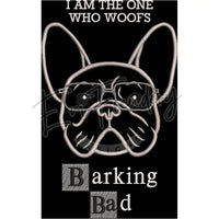 Barking Bad 9.99 X 6.24