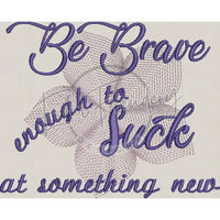 Be Brave