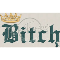 Bitch Queen 3.99 X 6.89