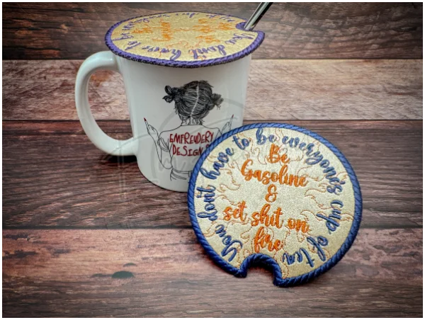 Coaster/Mug Topper - Be Gasoline – EmFreudery Designs