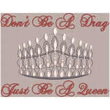 Don’t Be A Drag... 6.11 X 7.93