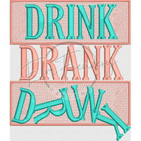 Drink Drank Drunk 7.12 X 6.11