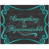 Everything Is Figureoutable 7.69 X 9.54