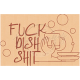 Fuck Dish Shit 4.58 X 7.01