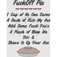 Fuck Off Pie 6.39 X 4.91