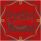 Fuckin’ Blessed 5.05 X 5.09