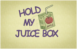 Hold My Juicebox 2.61 X 3.50 (66.3mm X 88.9mm)