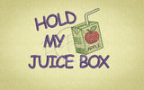 Hold My Juicebox 2.61 X 3.50 (66.3mm X 88.9mm)