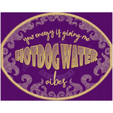 Hotdog Water Vibes 6.26 X 7.93