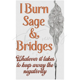 I Burn Sage & Bridges 9.81 X 5.96