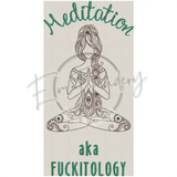 Meditation - Fuckitology 6X10