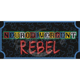 Neurodivergent Rebel 3.33 X 7.04