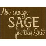 Not Enough Sage 4.84 X 7.02