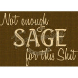 Not Enough Sage 4.84 X 7.02