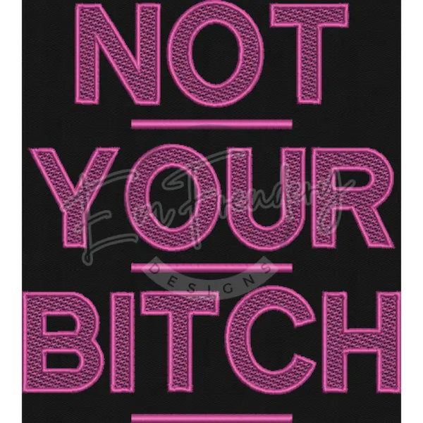 Not Your Bitch