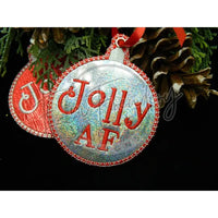 Ornament - Round Jolly Af