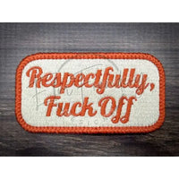 Patch - Respectfully Fuck Off