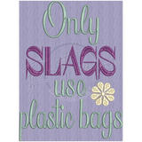 Plastic Bag Slag