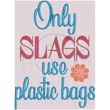 Plastic Bag Slag