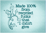 Recycled Fucks 3.12 X 3.87 (79.2mm X 98.3mm)