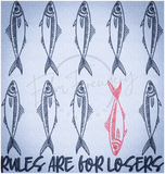 Rules Are For Losers 7.80 X 7.40 (198.1mm X 188mm)