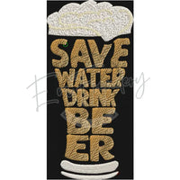 Save Water Drink Beer 7.02 X 3.40