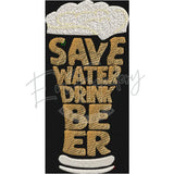 Save Water Drink Beer 7.02 X 3.40