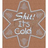 Shit It’s Cold Blanket Design - Large Hoop