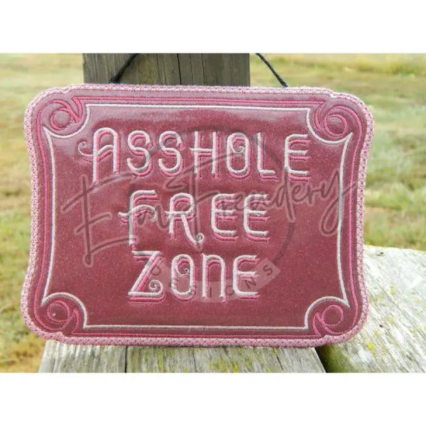 Sign 5X7 - Asshole Free Zone