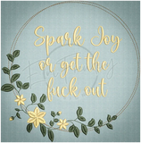 Spark Joy Or Gtfo 10.00 X 9.88 (254Mm 251Mm)