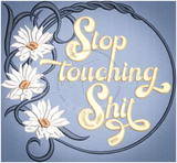 Stop Touching Shit! 6.11 X 6.60 (155.2mm X 167.6mm)