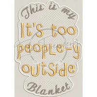 Too People-Y Blanket - 6X10