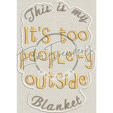 Too People-Y Blanket - 6X10